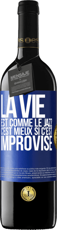 39,95 € | Vin rouge Édition RED MBE Réserve La vie est comme le jazz, c'est mieux si c'est improvisé Étiquette Bleue. Étiquette personnalisable Réserve 12 Mois Récolte 2016 Tempranillo