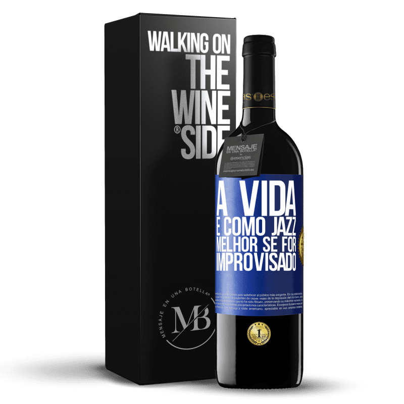 39,95 € Envio grátis | Vinho tinto Edição RED MBE Reserva A vida é como jazz ... melhor se for improvisado Etiqueta Azul. Etiqueta personalizável Reserva 12 Meses Colheita 2015 Tempranillo