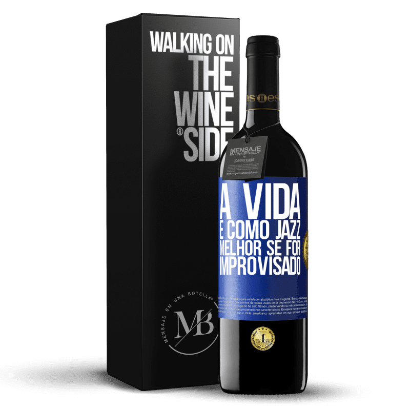 39,95 € Envio grátis | Vinho tinto Edição RED MBE Reserva A vida é como jazz ... melhor se for improvisado Etiqueta Azul. Etiqueta personalizável Reserva 12 Meses Colheita 2016 Tempranillo