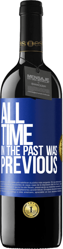 39,95 € | Red Wine RED Edition MBE Reserve All time in the past, was previous Blue Label. Customizable label Reserve 12 Months Harvest 2014 Tempranillo