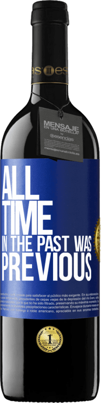 39,95 € | Red Wine RED Edition MBE Reserve All time in the past, was previous Blue Label. Customizable label Reserve 12 Months Harvest 2015 Tempranillo