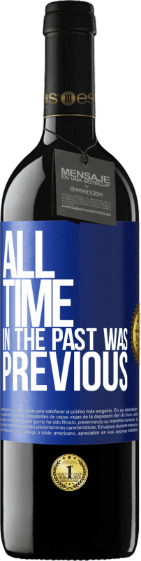 39,95 € | Red Wine RED Edition MBE Reserve All time in the past, was previous Blue Label. Customizable label Reserve 12 Months Harvest 2016 Tempranillo