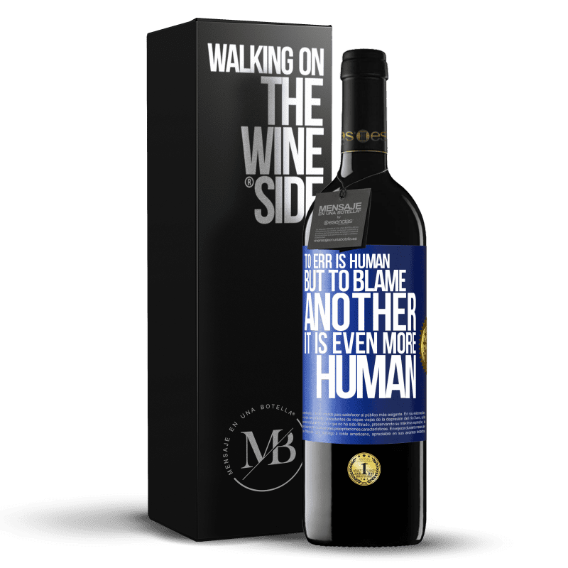 39,95 € Free Shipping | Red Wine RED Edition MBE Reserve To err is human ... but to blame another, it is even more human Blue Label. Customizable label Reserve 12 Months Harvest 2014 Tempranillo