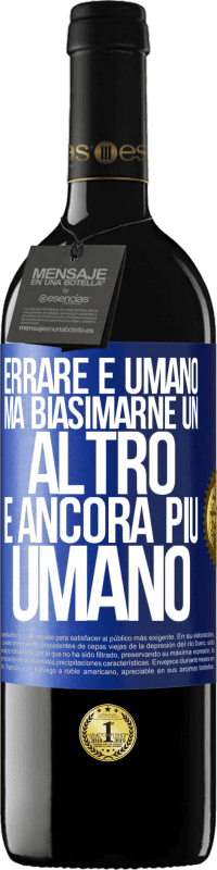 39,95 € Spedizione Gratuita | Vino rosso Edizione RED MBE Riserva Errare è umano ... ma biasimarne un altro è ancora più umano Etichetta Blu. Etichetta personalizzabile Riserva 12 Mesi Raccogliere 2016 Tempranillo