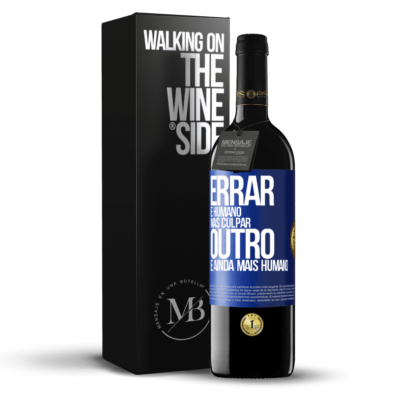 39,95 € Envio grátis | Vinho tinto Edição RED MBE Reserva Errar é humano ... mas culpar outro, é ainda mais humano Etiqueta Azul. Etiqueta personalizável Reserva 12 Meses Colheita 2016 Tempranillo
