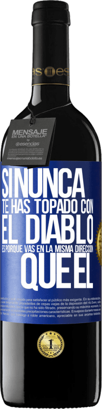 «Si nunca te has topado con el diablo es porque vas en la misma dirección que él» Edición RED MBE Reserva