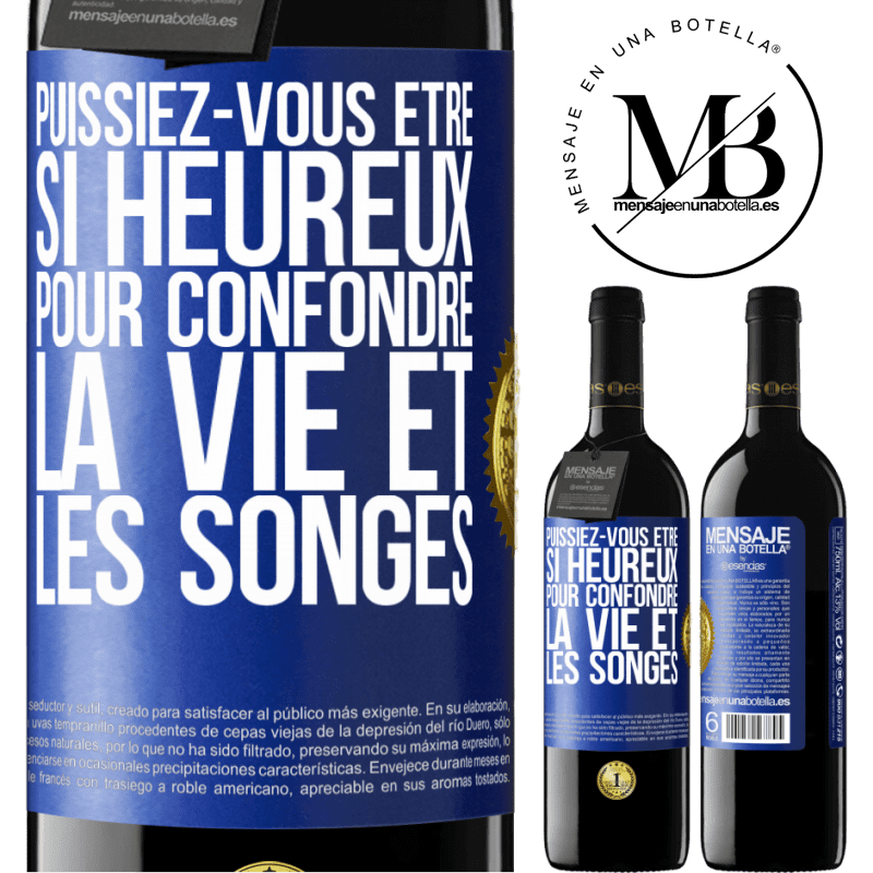 39,95 € Envoi gratuit | Vin rouge Édition RED MBE Réserve Puissiez-vous être si heureux pour confondre la vie et les songes Étiquette Bleue. Étiquette personnalisable Réserve 12 Mois Récolte 2016 Tempranillo