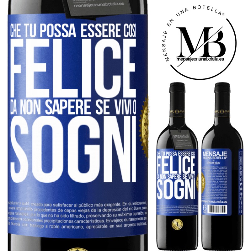 39,95 € Spedizione Gratuita | Vino rosso Edizione RED MBE Riserva Che tu possa essere così felice da non sapere se vivi o sogni Etichetta Blu. Etichetta personalizzabile Riserva 12 Mesi Raccogliere 2016 Tempranillo