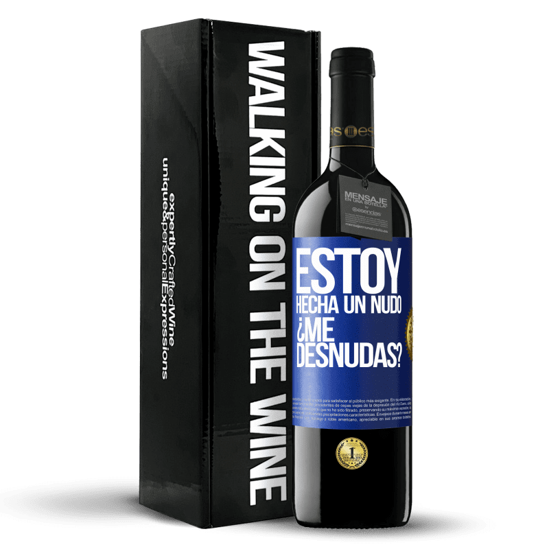 39,95 € Envío gratis | Vino Tinto Edición RED MBE Reserva Estoy hecha un nudo. ¿Me desnudas? Etiqueta Azul. Etiqueta personalizable Reserva 12 Meses Cosecha 2016 Tempranillo