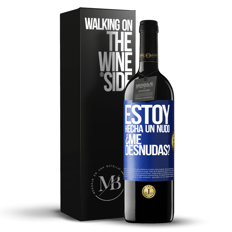 39,95 € Envio grátis | Vinho tinto Edição RED MBE Reserva Estoy hecha un nudo. ¿Me desnudas? Etiqueta Azul. Etiqueta personalizável Reserva 12 Meses Colheita 2015 Tempranillo