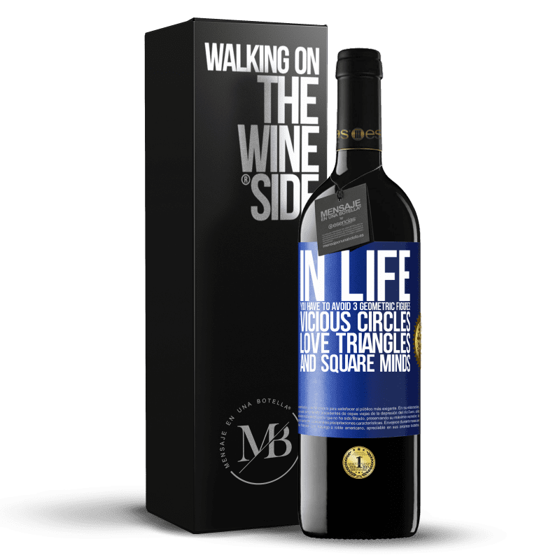 24,95 € Free Shipping | Red Wine RED Edition Crianza 6 Months In life you have to avoid 3 geometric figures. Vicious circles, love triangles and square minds Blue Label. Customizable label Aging in oak barrels 6 Months Harvest 2019 Tempranillo