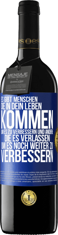 39,95 € | Rotwein RED Ausgabe MBE Reserve Es gibt Menschen, die in dein Leben kommen, um es zu verbessern und andere, die es verlassen, um es noch weiter zu verbessern Blaue Markierung. Anpassbares Etikett Reserve 12 Monate Ernte 2016 Tempranillo