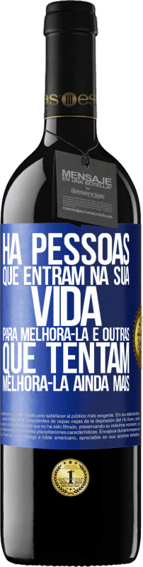 39,95 € | Vinho tinto Edição RED MBE Reserva Há pessoas que entram na sua vida para melhorá-la e outras que tentam melhorá-la ainda mais Etiqueta Azul. Etiqueta personalizável Reserva 12 Meses Colheita 2016 Tempranillo