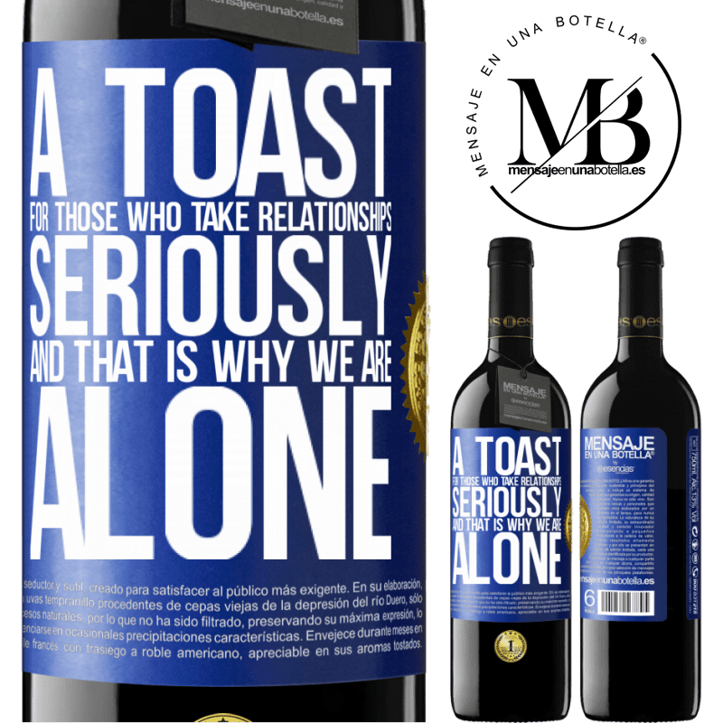 39,95 € Free Shipping | Red Wine RED Edition MBE Reserve A toast for those who take relationships seriously and that is why we are alone Blue Label. Customizable label Reserve 12 Months Harvest 2014 Tempranillo