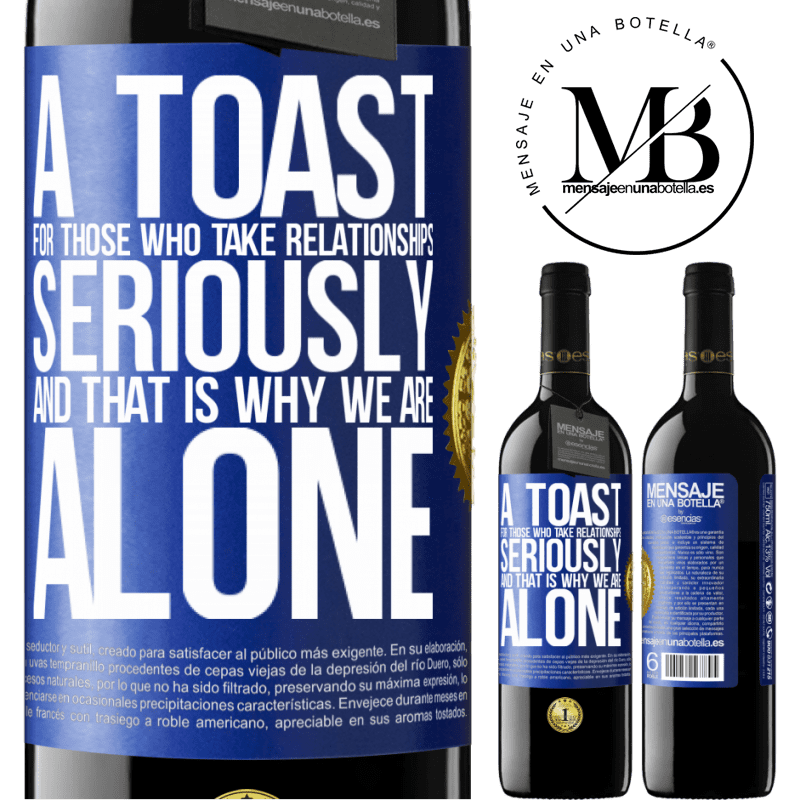 39,95 € Free Shipping | Red Wine RED Edition MBE Reserve A toast for those who take relationships seriously and that is why we are alone Blue Label. Customizable label Reserve 12 Months Harvest 2016 Tempranillo
