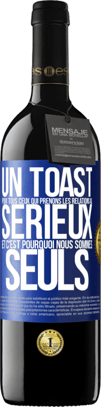 39,95 € Envoi gratuit | Vin rouge Édition RED MBE Réserve Un toast pour tous ceux qui prenons les relations au sérieux et c'est pourquoi nous sommes seuls Étiquette Bleue. Étiquette personnalisable Réserve 12 Mois Récolte 2016 Tempranillo