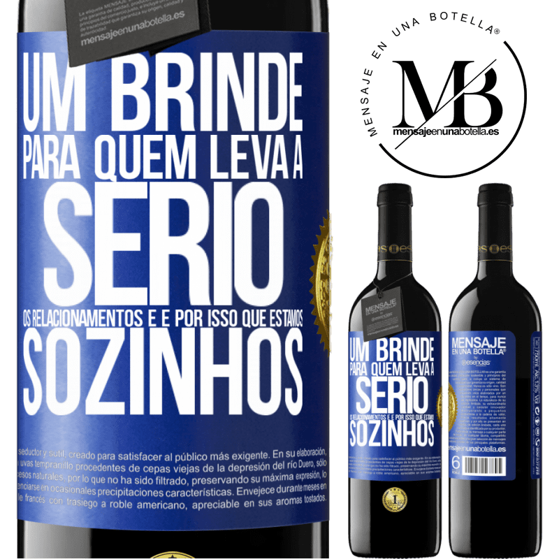 39,95 € Envio grátis | Vinho tinto Edição RED MBE Reserva Um brinde para quem leva a sério os relacionamentos e é por isso que estamos sozinhos Etiqueta Azul. Etiqueta personalizável Reserva 12 Meses Colheita 2014 Tempranillo