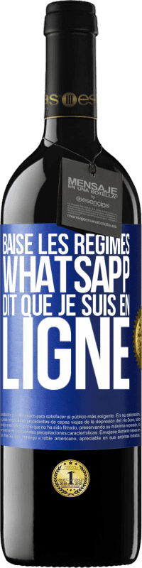 «Baise les régimes, WhatsApp dit que je suis en ligne» Édition RED MBE Réserve
