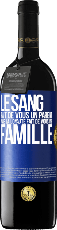 39,95 € Envoi gratuit | Vin rouge Édition RED MBE Réserve Le sang fait de vous un parent, mais la loyauté fait de vous une famille Étiquette Bleue. Étiquette personnalisable Réserve 12 Mois Récolte 2015 Tempranillo