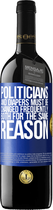 «Politicians and diapers must be changed frequently. Both for the same reason» RED Edition MBE Reserve