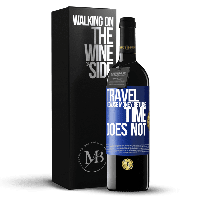 39,95 € Free Shipping | Red Wine RED Edition MBE Reserve Travel, because money returns. Time does not Blue Label. Customizable label Reserve 12 Months Harvest 2014 Tempranillo