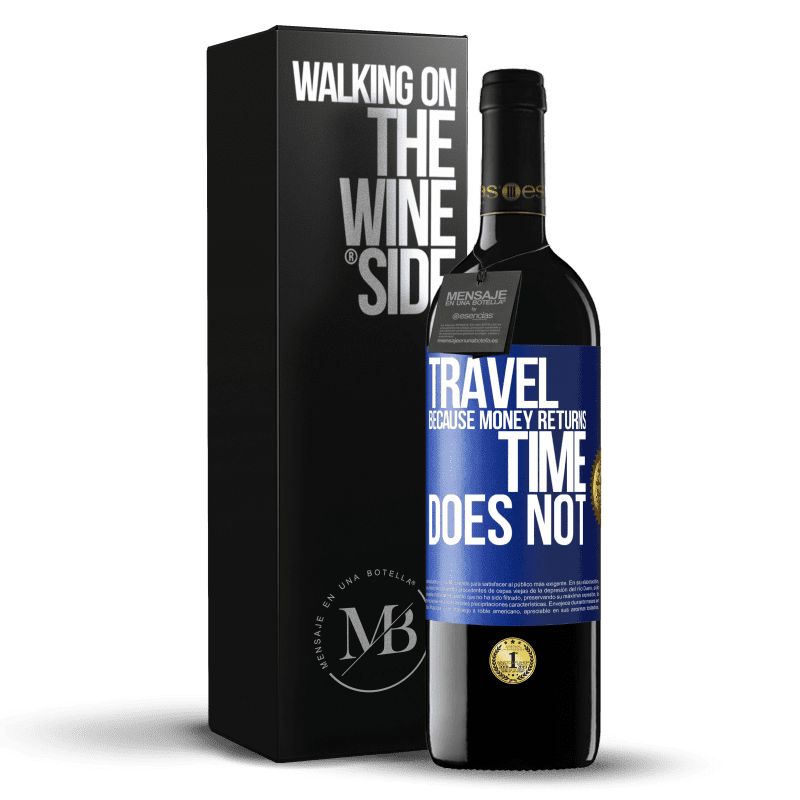 39,95 € Free Shipping | Red Wine RED Edition MBE Reserve Travel, because money returns. Time does not Blue Label. Customizable label Reserve 12 Months Harvest 2016 Tempranillo