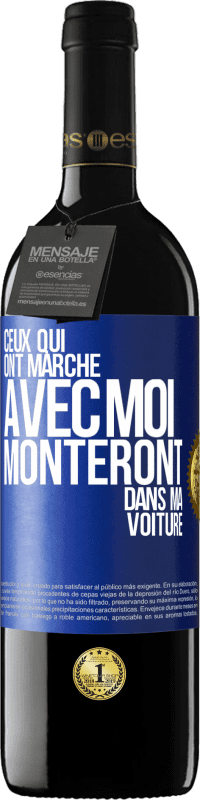 39,95 € | Vin rouge Édition RED MBE Réserve Ceux qui ont marché avec moi monteront dans ma voiture Étiquette Bleue. Étiquette personnalisable Réserve 12 Mois Récolte 2015 Tempranillo