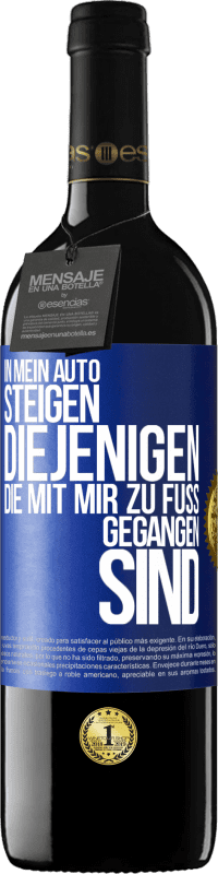 39,95 € | Rotwein RED Ausgabe MBE Reserve In mein Auto steigen diejenigen, die mit mir zu Fuß gegangen sind Blaue Markierung. Anpassbares Etikett Reserve 12 Monate Ernte 2015 Tempranillo