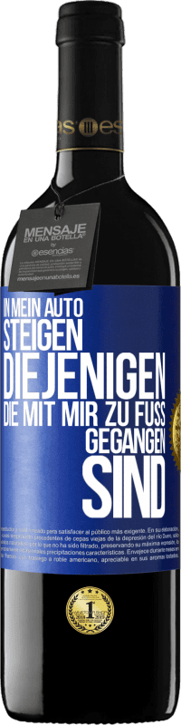 39,95 € Kostenloser Versand | Rotwein RED Ausgabe MBE Reserve In mein Auto steigen diejenigen, die mit mir zu Fuß gegangen sind Blaue Markierung. Anpassbares Etikett Reserve 12 Monate Ernte 2016 Tempranillo