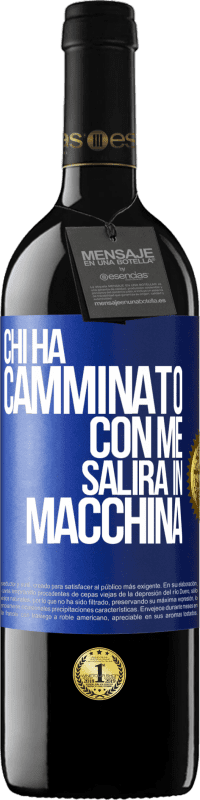 Spedizione Gratuita | Vino rosso Edizione RED MBE Riserva Chi ha camminato con me salirà in macchina Etichetta Blu. Etichetta personalizzabile Riserva 12 Mesi Raccogliere 2014 Tempranillo