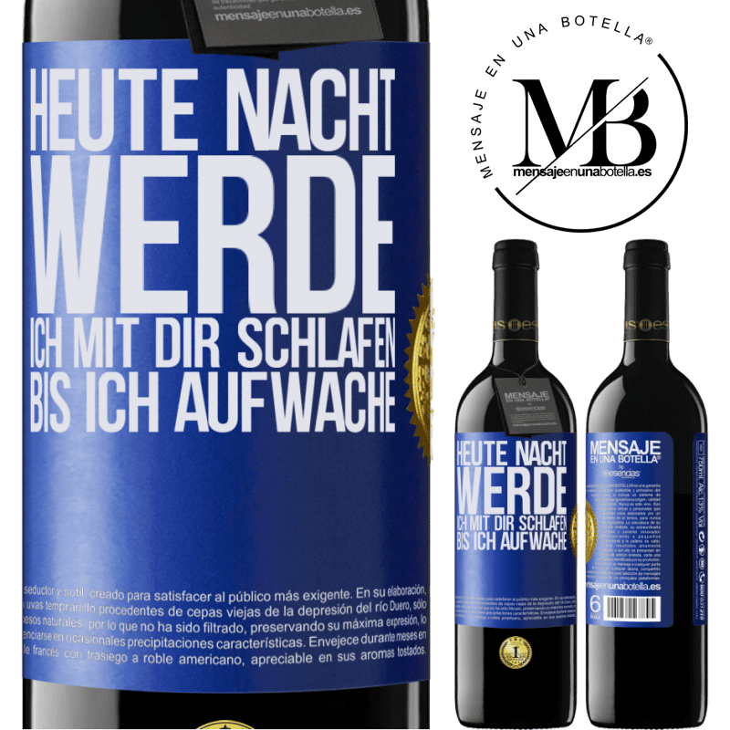 39,95 € Kostenloser Versand | Rotwein RED Ausgabe MBE Reserve Heute Nacht werde ich mit dir Liebe machen bis ich aufwache Blaue Markierung. Anpassbares Etikett Reserve 12 Monate Ernte 2014 Tempranillo