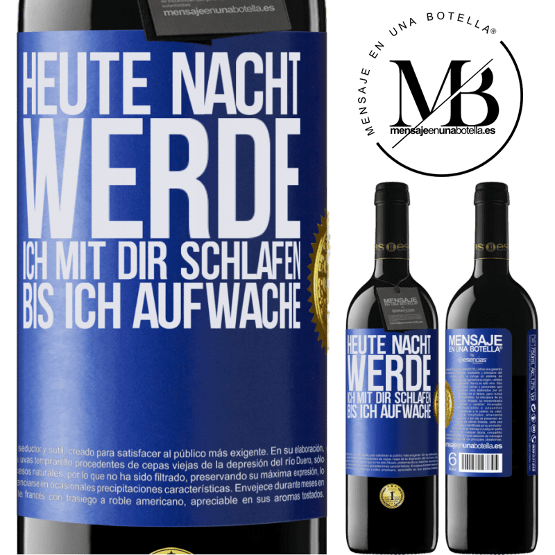 39,95 € Kostenloser Versand | Rotwein RED Ausgabe MBE Reserve Heute Nacht werde ich mit dir Liebe machen bis ich aufwache Blaue Markierung. Anpassbares Etikett Reserve 12 Monate Ernte 2016 Tempranillo