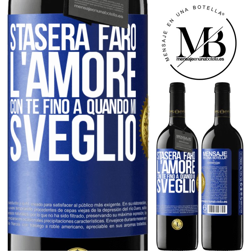 39,95 € Spedizione Gratuita | Vino rosso Edizione RED MBE Riserva Stasera farò l'amore con te fino a quando mi sveglio Etichetta Blu. Etichetta personalizzabile Riserva 12 Mesi Raccogliere 2014 Tempranillo