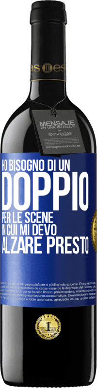 39,95 € | Vino rosso Edizione RED MBE Riserva Ho bisogno di un doppio per le scene in cui mi devo alzare presto Etichetta Blu. Etichetta personalizzabile Riserva 12 Mesi Raccogliere 2015 Tempranillo