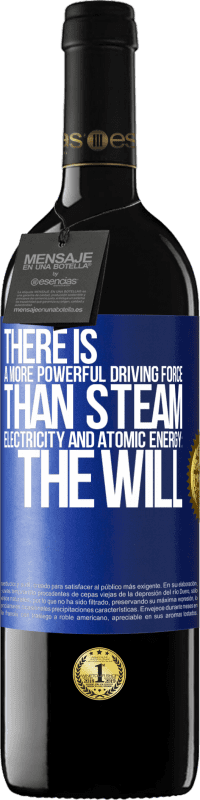 39,95 € | Красное вино Издание RED MBE Бронировать Есть более мощная движущая сила, чем пар, электричество и атомная энергия: воля Синяя метка. Настраиваемая этикетка Бронировать 12 Месяцы Урожай 2016 Tempranillo