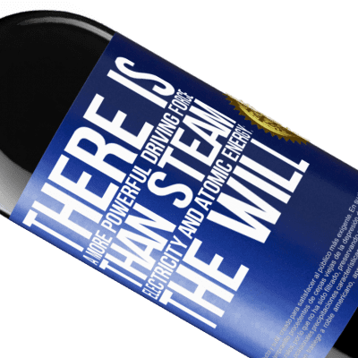 Unique & Personal Expressions. «There is a more powerful driving force than steam, electricity and atomic energy: The will» RED Edition Crianza 6 Months
