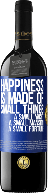 39,95 € 免费送货 | 红酒 RED版 MBE 预订 幸福是由小东西组成的：小游艇，小豪宅，小财富 蓝色标签. 可自定义的标签 预订 12 个月 收成 2014 Tempranillo