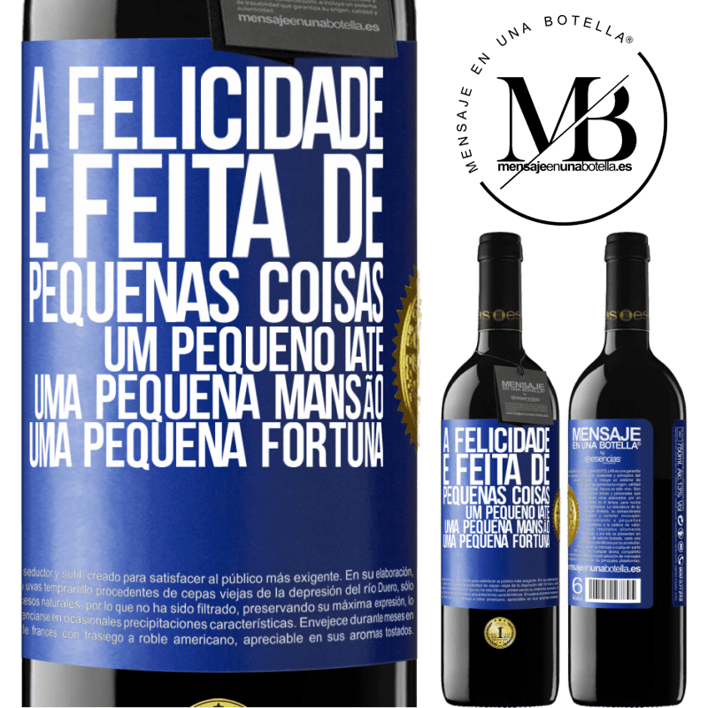 39,95 € Envio grátis | Vinho tinto Edição RED MBE Reserva A felicidade é feita de pequenas coisas: um pequeno iate, uma pequena mansão, uma pequena fortuna Etiqueta Azul. Etiqueta personalizável Reserva 12 Meses Colheita 2014 Tempranillo