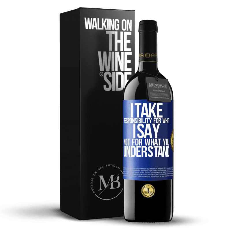 24,95 € Free Shipping | Red Wine RED Edition Crianza 6 Months I take responsibility for what I say, not for what you understand Blue Label. Customizable label Aging in oak barrels 6 Months Harvest 2019 Tempranillo