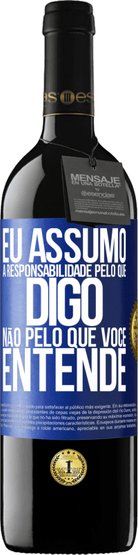 39,95 € | Vinho tinto Edição RED MBE Reserva Eu assumo a responsabilidade pelo que digo, não pelo que você entende Etiqueta Azul. Etiqueta personalizável Reserva 12 Meses Colheita 2015 Tempranillo