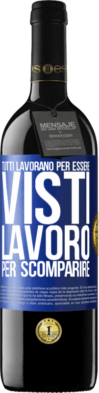 39,95 € Spedizione Gratuita | Vino rosso Edizione RED MBE Riserva Tutti lavorano per essere visti. Lavoro per scomparire Etichetta Blu. Etichetta personalizzabile Riserva 12 Mesi Raccogliere 2016 Tempranillo