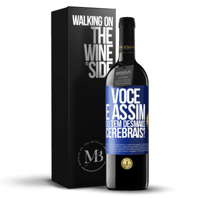 «você é assim ou tem desmaios cerebrais?» Edição RED MBE Reserva