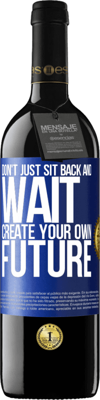 39,95 € Free Shipping | Red Wine RED Edition MBE Reserve Don't just sit back and wait, create your own future Blue Label. Customizable label Reserve 12 Months Harvest 2016 Tempranillo
