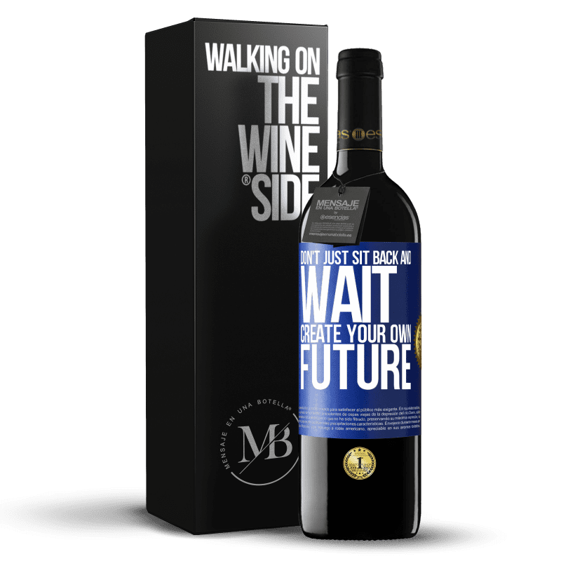 39,95 € Free Shipping | Red Wine RED Edition MBE Reserve Don't just sit back and wait, create your own future Blue Label. Customizable label Reserve 12 Months Harvest 2014 Tempranillo