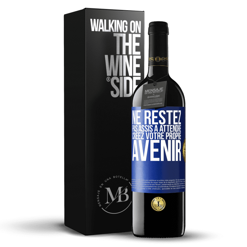 39,95 € Envoi gratuit | Vin rouge Édition RED MBE Réserve Ne restez pas assis à attendre, créez votre propre avenir Étiquette Bleue. Étiquette personnalisable Réserve 12 Mois Récolte 2015 Tempranillo