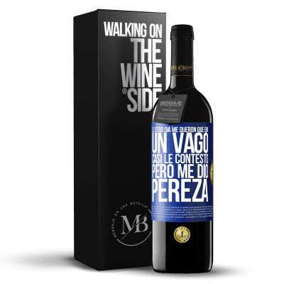 «El otro día me dijeron que era un vago, casi le contesto, pero me dio pereza» Edición RED MBE Reserva