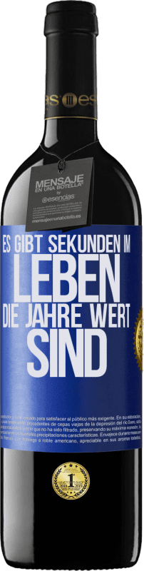 39,95 € Kostenloser Versand | Rotwein RED Ausgabe MBE Reserve Es gibt Sekunden im Leben, die Jahre wert sind Blaue Markierung. Anpassbares Etikett Reserve 12 Monate Ernte 2015 Tempranillo