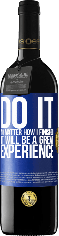 39,95 € Free Shipping | Red Wine RED Edition MBE Reserve Do it, no matter how I finished, it will be a great experience Blue Label. Customizable label Reserve 12 Months Harvest 2016 Tempranillo