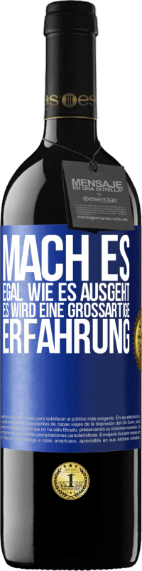 39,95 € Kostenloser Versand | Rotwein RED Ausgabe MBE Reserve Mach es, egal, wie es ausgeht, es wird eine großartige Erfahrung Blaue Markierung. Anpassbares Etikett Reserve 12 Monate Ernte 2016 Tempranillo