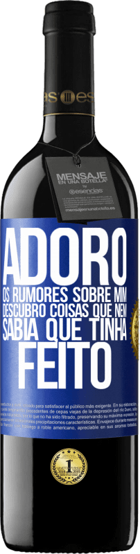 39,95 € | Vinho tinto Edição RED MBE Reserva Adoro os rumores sobre mim, descubro coisas que nem sabia que tinha feito Etiqueta Azul. Etiqueta personalizável Reserva 12 Meses Colheita 2015 Tempranillo